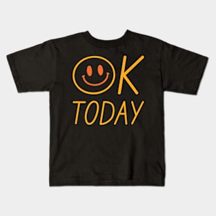 OK Today Kids T-Shirt